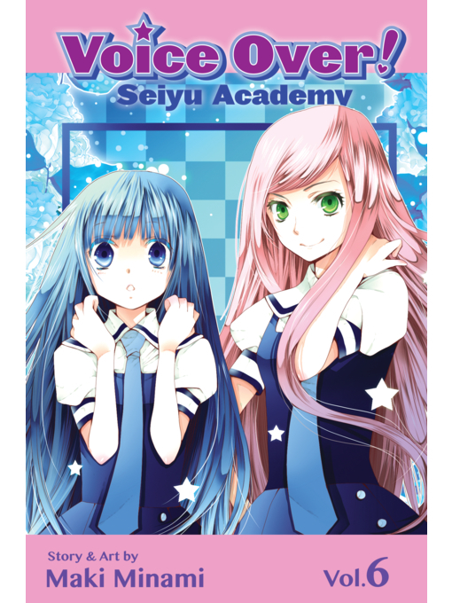 Title details for Voice Over!: Seiyu Academy, Volume 6 by Maki Minami - Wait list
